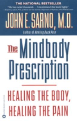 The Mindbody Prescription : Healing the Body, Healing the Pain
