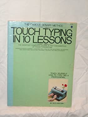 Touch typing in ten lessons : a home-study course with complete instructions in the fundamentals of touch typewriting and introducing the basic combin
