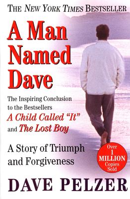 A Man Named Dave : A Story of Triumph and Forgiveness