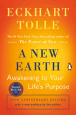 A New Earth: Oprah's Book Club : Awakening to Your Life's Purpose