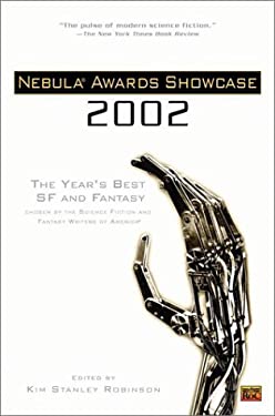 Nebula Awards Showcase 2002 : The Years Best SF and Fantasy Chosen by the Science Fiction and Fantasy Writers of America