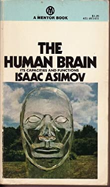 The Human Brain : Its Capacities and Functions