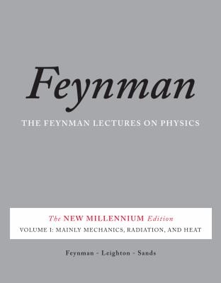 The Feynman Lectures on Physics, Vol. I : The New Millennium Edition: Mainly Mechanics, Radiation, and Heat