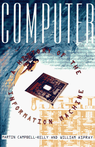 Computer : A History of the Information Machine used book by William ...
