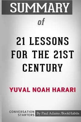 Summary of 21 Lessons for the 21st Century by Yuval Noah Harari