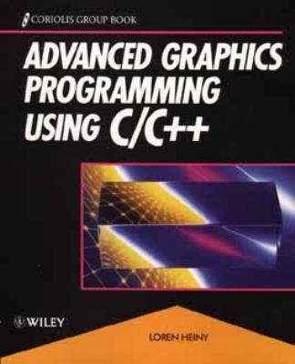 Advanced Graphics Programming Using C-C++ used book by Loren Heiny ...