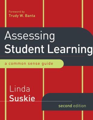 Assessing Student Learning : A Common Sense Guide