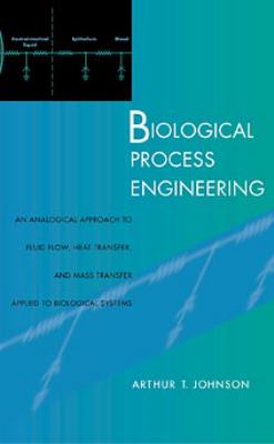 Biological Process Engineering : An Analogical Approach to Fluid Flow ...