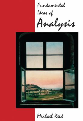 Fundamental Ideas of Analysis book by Michael C. Reed: 9780471159964