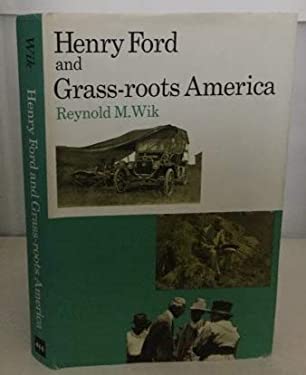 Henry Ford and Grass-Roots America