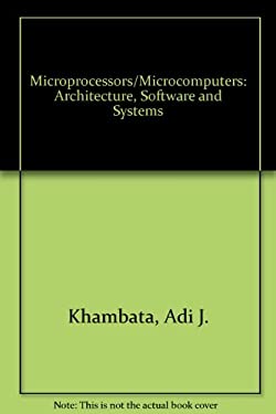 Microprocessors-Microcomputers : Architecture, Software and Microprocessors-Microcomputers : Architecture, Software and