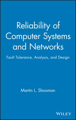 Reliability of Computer Systems and Networks : Fault Tolerance ...