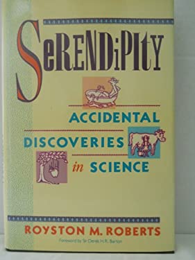 Serendipity : Accidental Discoveries in Science
