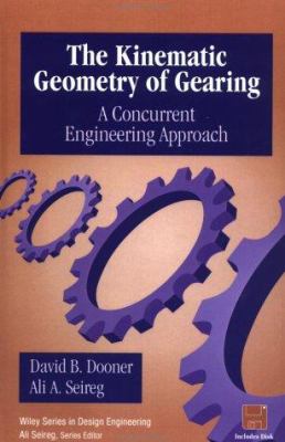 The Kinematic Geometry of Gearing : A Concurrent Engineering Approach