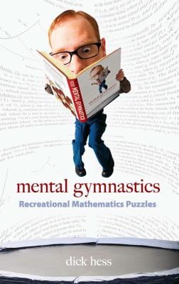 Mental Gymnastics : Recreational Mathematics Puzzles