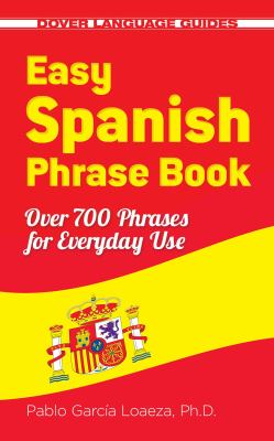 Easy Spanish Phrase Book NEW EDITION : Over 700 Phrases for Everyday Use