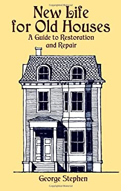 New Life for Old Houses : A Guide to Restoration and Repair book by ...