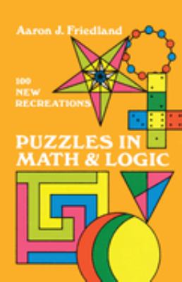 Puzzles in Math and Logic : One Hundred New Recreations used book by