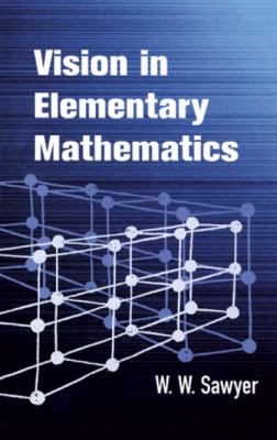 Mathvision Math Book Vision in Elementary Mathematics book by W. W. Sawyer: 9780486425559