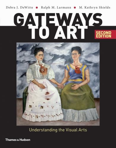 Gateways to Art : Understanding the Visual Arts