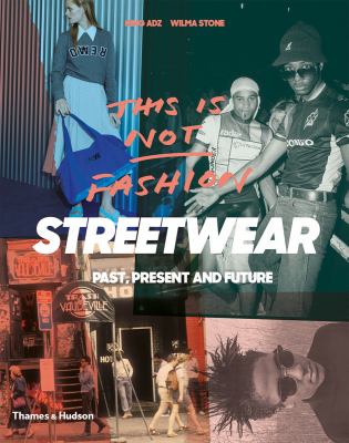 This Is Not Fashion: Streetwearストリートウェア This This Is Not Fashion: Streetwearストリートウェア is Not