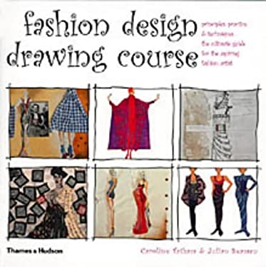 Fashion Design Drawing Course : Principles, Practice and Techniques ...