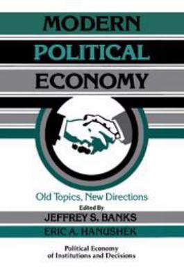 Modern Political Economy : Old Topics, New Directions