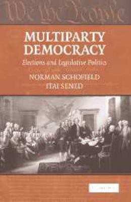Multiparty Democracy: Elections and Legislative Politics