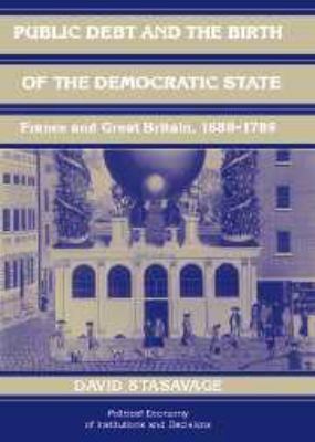 Public Debt and the Birth of the Democratic State: France and Great Britain 1688 1789