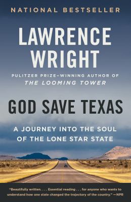 God Save Texas : A Journey into the Soul of the Lone Star State used