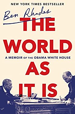 The World As It Is : A Memoir of the Obama White House
