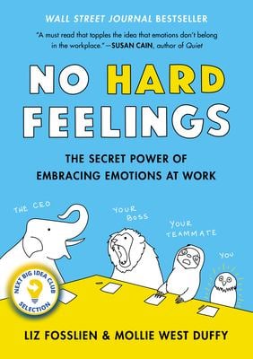 No Hard Feelings: The Secret Power of Embracing Emotions at Work as book, audiobook or ebook.