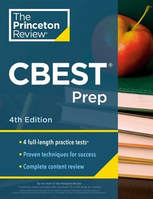 Princeton Review CBEST Prep, 4th Edition : 3 Practice Tests + Content Review + Strategies to Master the California Basic Educational Skills Test