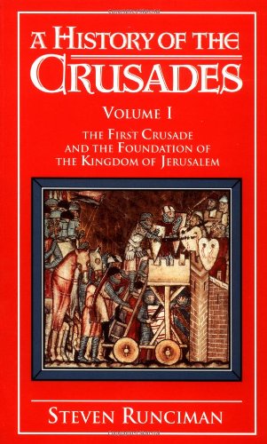 A History of the Crusades Vol. 1 : The First Crusade and the Foundation ...