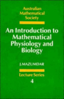 An Introduction to Mathematical Physiology and Biology