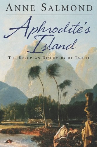 Aphrodite's Island : The European Discovery of Tahiti