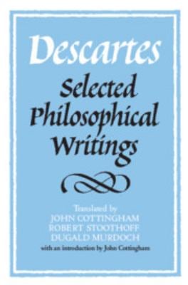Descartes : Selected Philosophical Writings