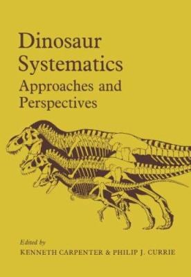 Dinosaur Systematics : Approaches and Perspectives