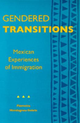 Gendered Transitions : Mexican Experiences of Immigration
