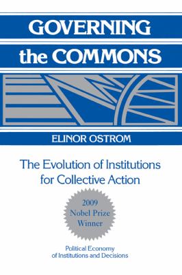 Governing the Commons : The Evolution of Institutions for Collective Action