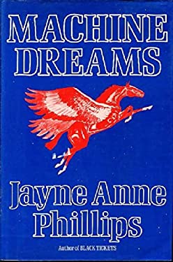 Machine Dreams used book by Jayne Anne Phillips 9780525242529