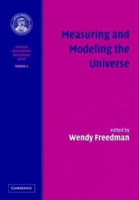 Measuring and Modeling the Universe
