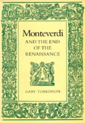 Monteverdi and the End of the Renaissance