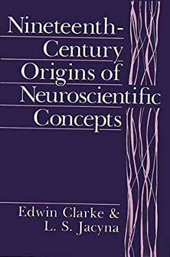 Nineteenth-Century Origins of Neuroscientific Concepts