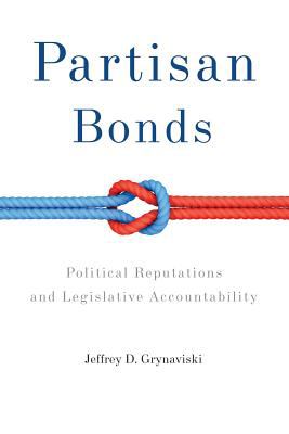 Partisan Bonds : Political Reputations and Legislative Accountability