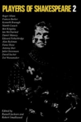 Players of Shakespeare 2 : Further Essays in Shakespearean Performance by Players with the Royal Shakespeare Company