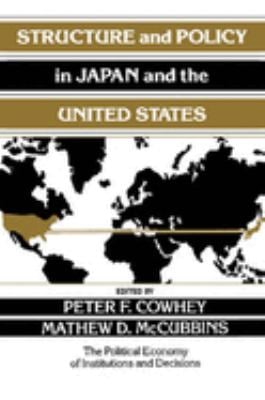 Structure and Policy in Japan and the United States : An Institutionalist Approach