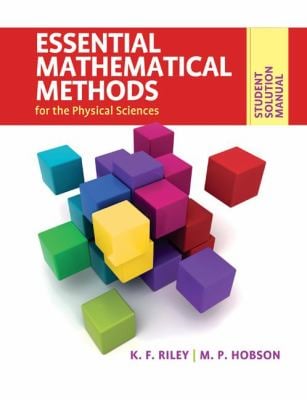 Essential Mathematical Methods for the Physical Sciences