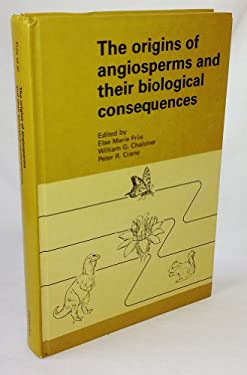 The Origin of Angiosperms and Their Biological Consequences