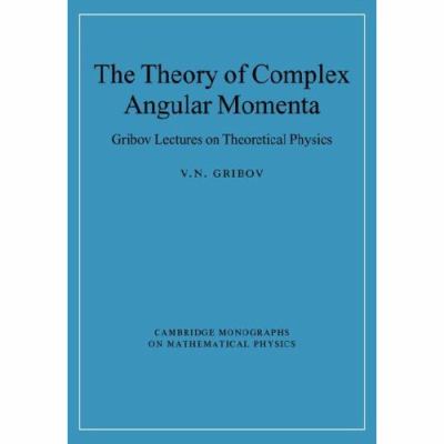 The Theory of Complex Angular Momenta : Gribov Lectures on Theoretical Physics